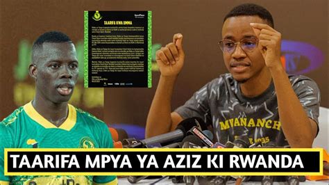 Kwishaa Msikie ALI KAMWE Atoa TAARIFA Moya Kuhusu AZIZ KI RWANDA