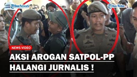 AKSI AROGAN Satpol PP Pemprov Sumut Halangi Wartawan Liput Sertijab