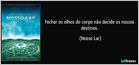 Fechar Os Olhos Do Corpo N O Decide Os Nossos Destinos