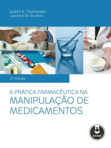 A Prática Farmacêutica Na Manipulação De Medicamentos Ebook Thompson