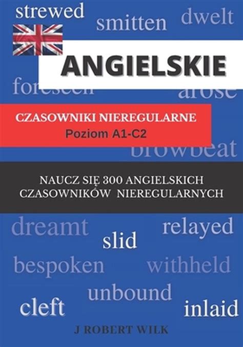 Angielskie Czasowniki Nieregularne JERZY ROBERT WILK 9788367269001