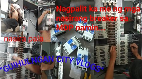 Nagpalit Ka Me Ng Mga Nasirang Breaker Sa Mdp Namin Youtube