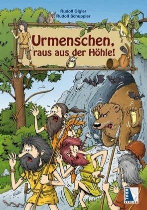 Urmenschen Raus Aus Der H Hle Von Rudolf Schuppler Rudolf Gigler