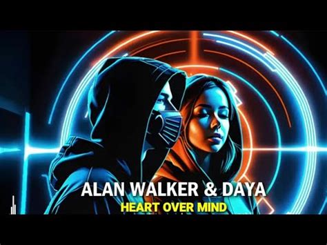 ALAN WALKER DAYA HEART OVER MIND YouTube