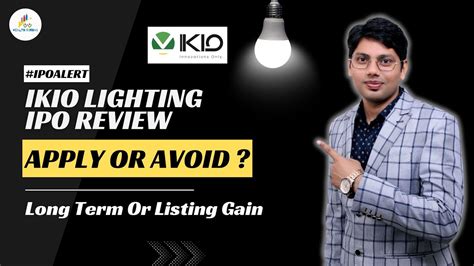 IKIO LIGHTING IPO APPLY OR AVOID IKIO LIGHTING IPO DETAILED