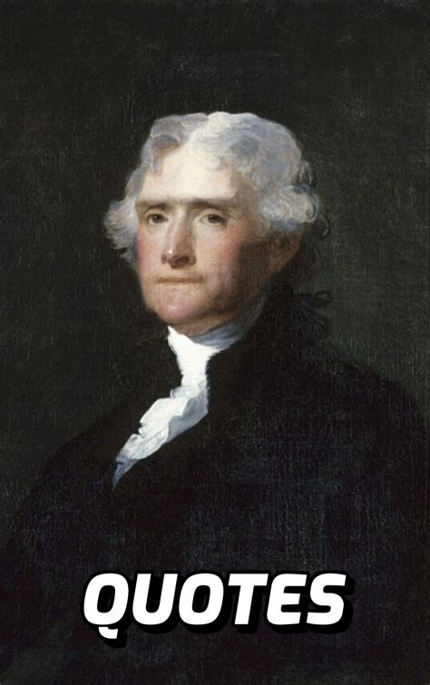 The Wisdom Of Thomas Jefferson 100 Quotes Of Wisdom By The Legendary