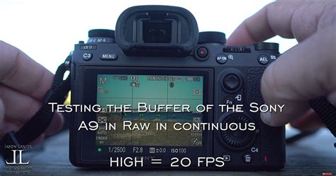 Sony A9 Buffer By Jason Lanier And A9 Review By Mark Galer