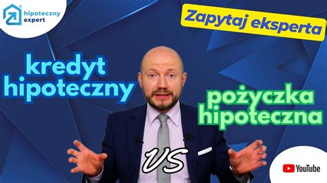 Kredyt Hipoteczny Vs Po Yczka Hipoteczna Zapytaj Experta Cda