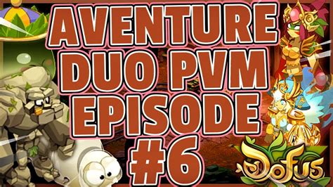 Aventure Duo Pvm Episode 06 Les Résistances Enorme Du Craqueleur