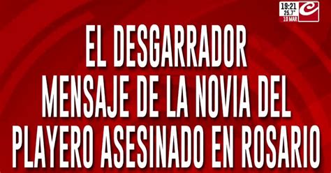 El Desgarrador Mensaje De La Novia Del Playero Asesinado En Rosario