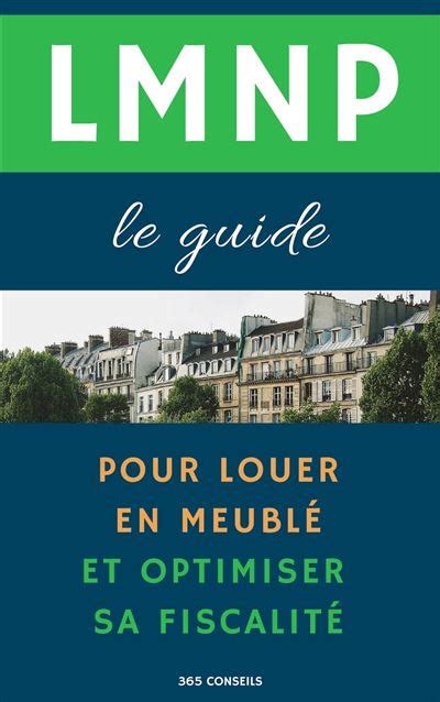 Lmnp Le Guide Pour Louer En Meubl Et Optimiser Sa Fiscalit Ebook