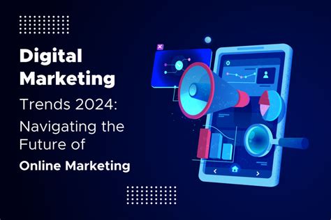 7 Digital Marketing Trends 2024 Future Of Online Marketing