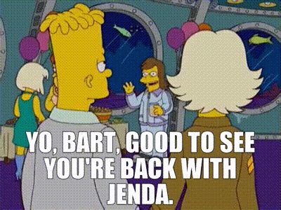 YARN Yo Bart Good To See You Re Back With Jenda The Simpsons