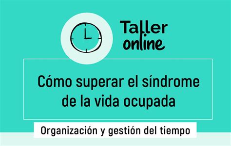 Cómo superar el síndrome de la vida ocupada Patri Psicóloga