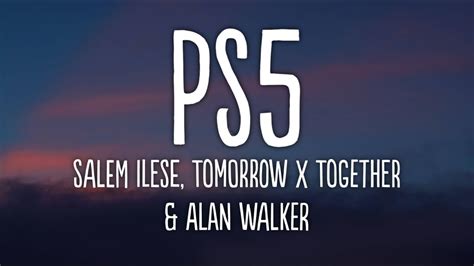 PS5 Salem Ilese TOMORROW X TOGETHER Alan Walker Lyrics YouTube