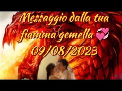 Messaggio Dalla Tua Fiamma Gemella New Format 09 08 2023 YouTube