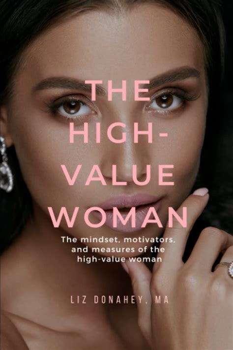 The High Value Woman The Mindset Motivators And Measures Of The High