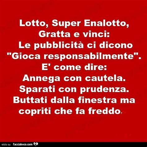 Lotto super enalotto gratta e vinci le pubblicità ci dicono gioca