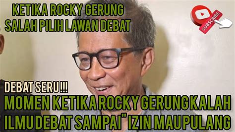 MOMEN LANGKARocky Gerung Kalah Debat Sampe Mau Pulang EMBATAMA