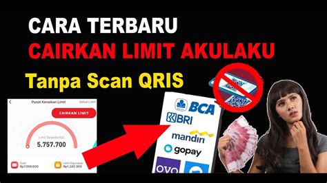 Cepet Cair Cara Mencairkan Limit Akulaku Ke Saldo Dana Terbaru