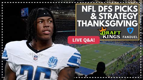 Nfl Dfs Picks And Gpp Strategy Thanksgiving Slate Live Qanda Fanduel