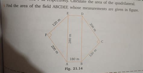 Ladrilateral Find The Area Of The Field Abcdef Whose Measurements Are