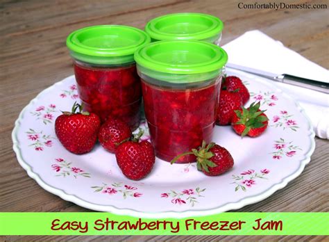 Easy Strawberry Freezer Jam Comfortably Domestic