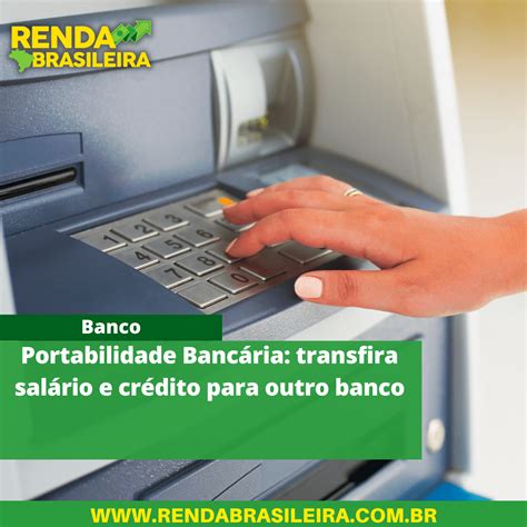 Portabilidade Banc Ria Transfira Sal Rio E Cr Dito Para Outro Banco