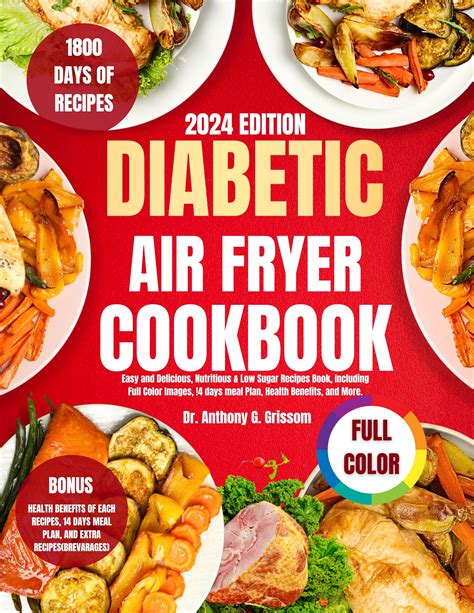 Diabetic Air Fryer Cookbook 2024 Easy And Delicious Nutritious And Low