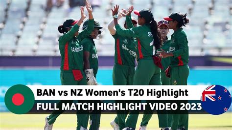 Bangladesh Women Vs New Zealand Womens T20 Full Match Highlight Video