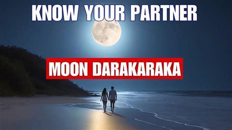 Moon Darakaraka Secrets Know Your Spouse Partner Soulmate