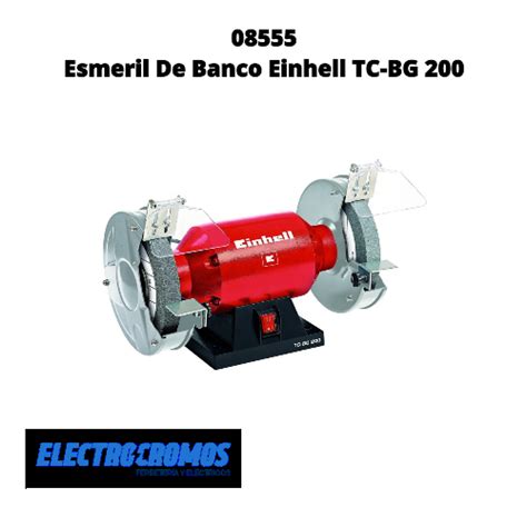 Esmeril De Banco Einhell TC BG 200 ElectroCromos