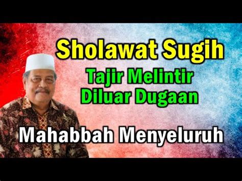 Sholawat Tajir Melintir Mahabbah Menyeluruh Prof DR KH Abdul