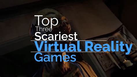 Top 3 Scariest Vr Horror Games Youtube