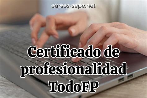 ¿cómo Buscar Un Certificado De Profesionalidad En Todofp Cursos Sepe