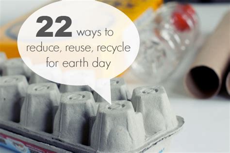 22 Ways To Reduce Reuse And Recycle For Earth Day Make And Takes