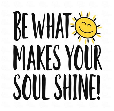 Be What Makes Your Soul Shine Free Svg File Artofit