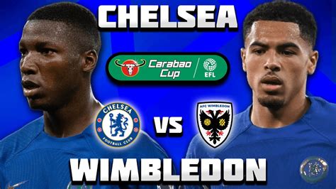 Chelsea FC Vs AFC Wimbledon Carabao Cup 2nd Round Tie YouTube