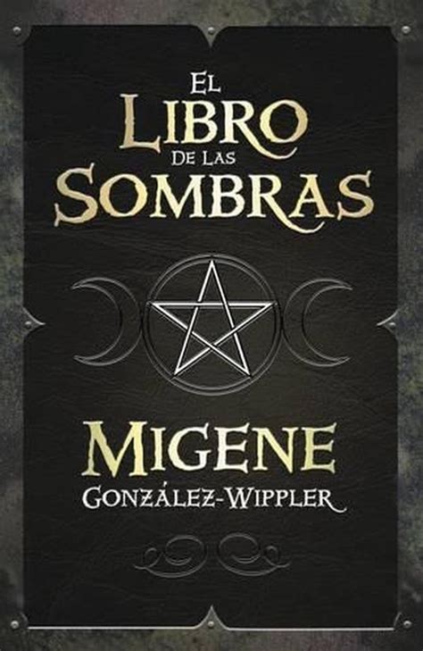 El Libro De Las Sombras Book Of Shadows By Migene Gonzalez Wippler