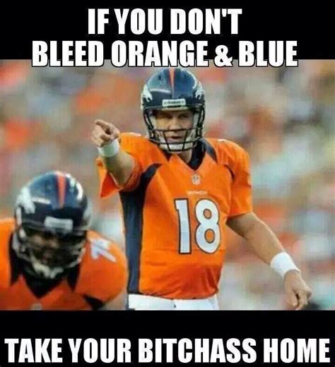 If You Don T Bleed Orange Blue Take Your Bitchass Home Broncos Gear