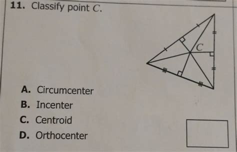 Solved Classify Point C A Circumcenter B Incenter C Centroid D