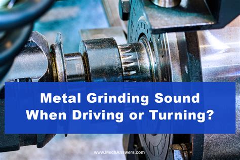 Metal Grinding Sound When Driving Or Turning: (15 Top Reasons)