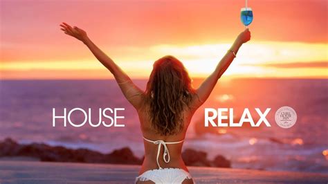 House Relax Chill Out Mix Youtube