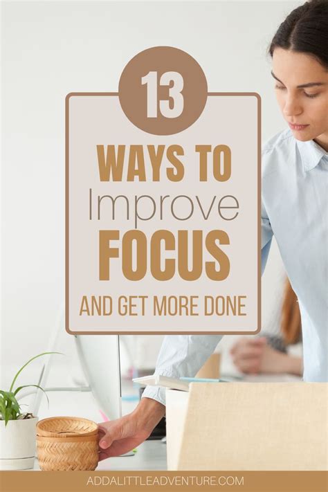 13 Ways To Improve Focus And Get More Done Add A Little Adventure