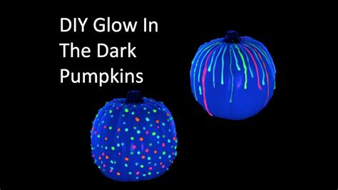 Diy Glow In The Dark Pumpkins Youtube