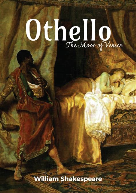 Othello The Moor Of Venice William Shakespeare Free Ebooks Of It