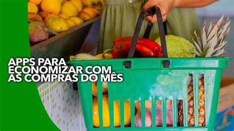 Confira 6 Aplicativos Que Podem Te Ajudar A ECONOMIZAR As Compras