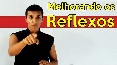 Como Melhorar Os Reflexos Youtube