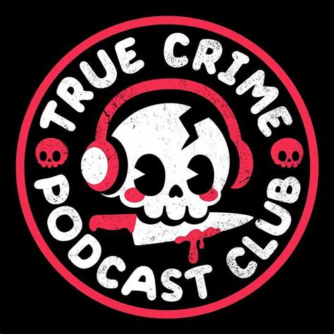 True Crime Podcast Club From Once Upon A Tee Day Of The Shirt