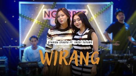 Syahiba Syaufa Feat Inggi Yayang Wirang Official Live Music Video